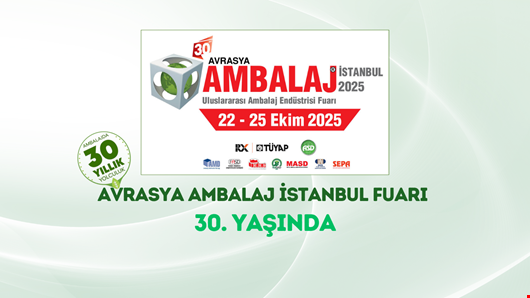 Avrasya Ambalaj İstanbul Fuarı 30. yaşında